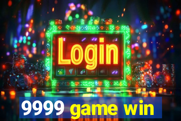 9999 game win